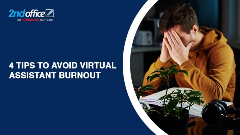 4 Tips to Avoid Virtual Assistant Burnout-2ndoffice